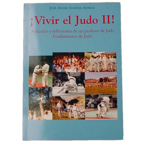 Libro Vivir el judo II. Autor: José Angel Guedea